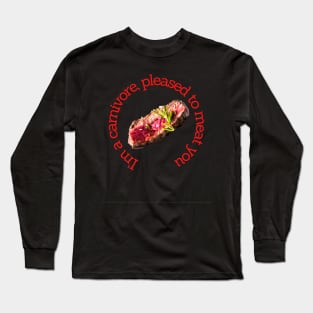 I am a carnivore pleased to meat you Long Sleeve T-Shirt